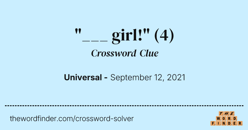"___ girl!" crossword clue image