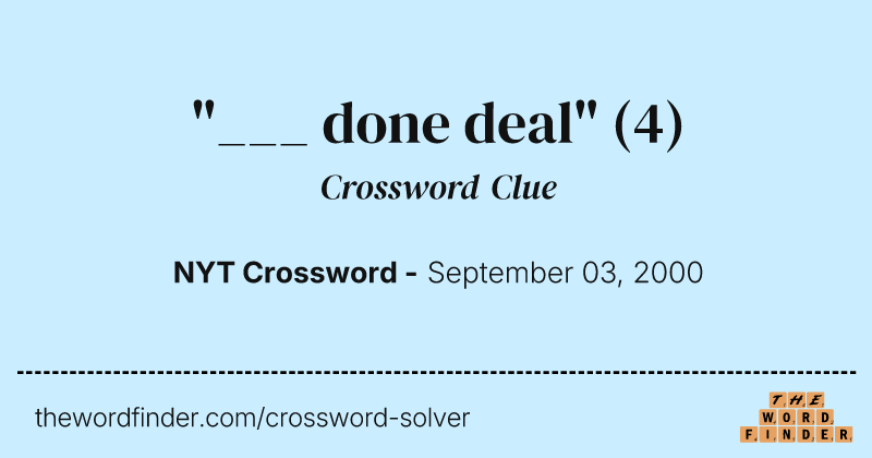 "___ done deal" crossword clue image