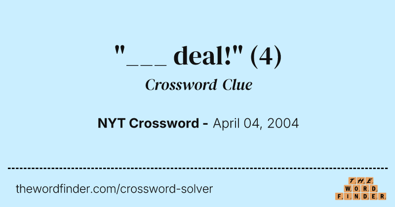 "___ deal!" crossword clue image