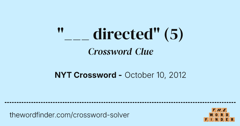 "___ directed" crossword clue image