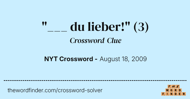 "___ du lieber!" crossword clue image
