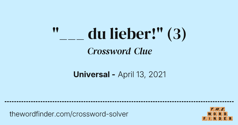 "___ du lieber!" crossword clue image