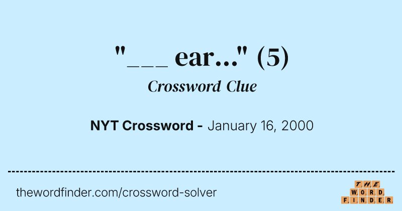"___ ear..." crossword clue image