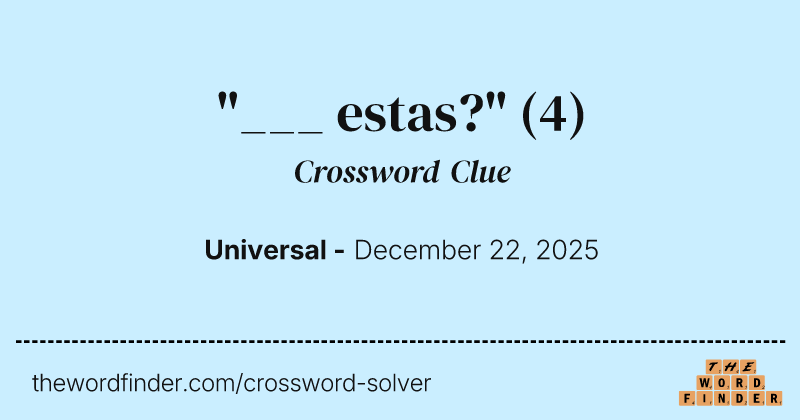 "___ estas?" crossword clue image