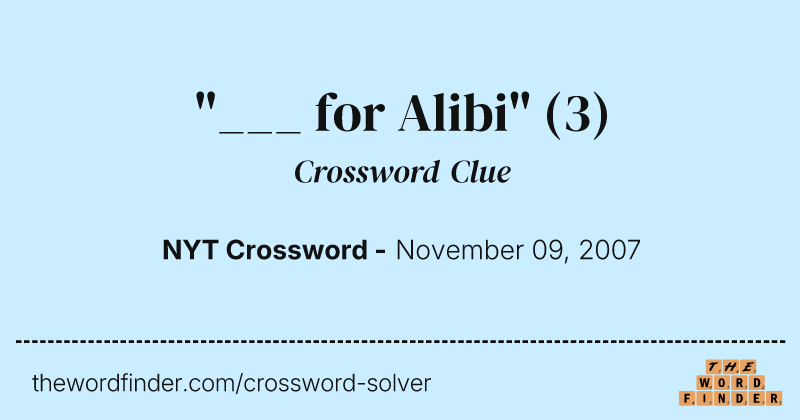 "___ for Alibi" crossword clue image