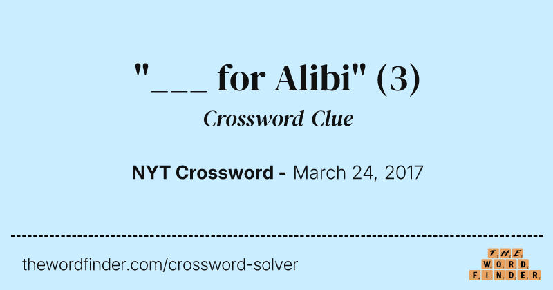 "___ for Alibi" crossword clue image