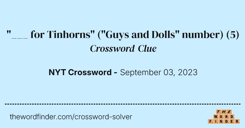 "___ for Tinhorns" ("Guys and Dolls" number) crossword clue image