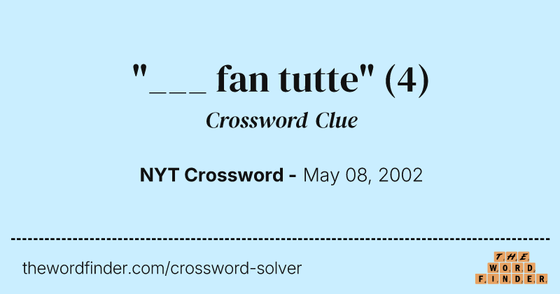 "___ fan tutte" crossword clue image