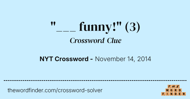 "___ funny!" crossword clue image