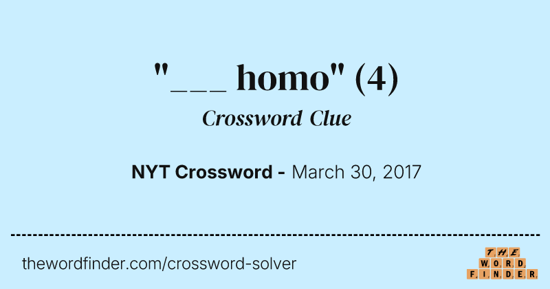 "___ homo" crossword clue image
