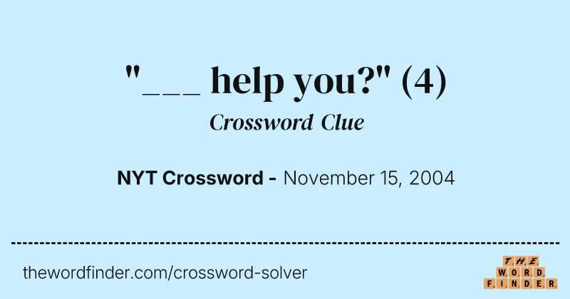 "___ help you?" crossword clue image