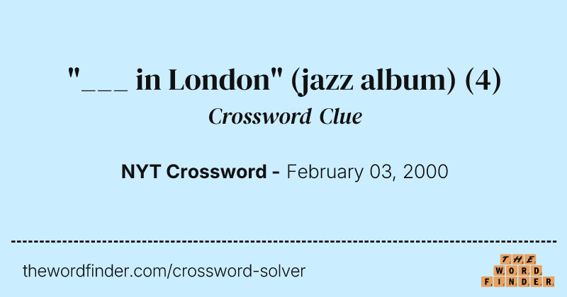 "___ in London" (jazz album) crossword clue image