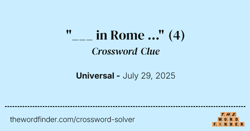 "___ in Rome ..." crossword clue image