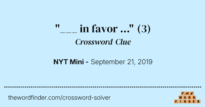 "___ in favor ..." crossword clue image