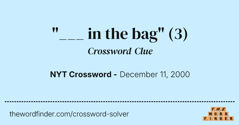 "___ in the bag" crossword clue image