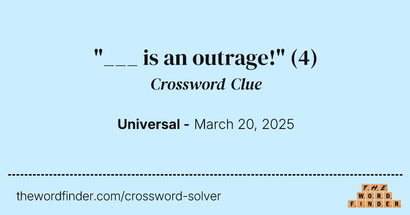 "___ is an outrage!" crossword clue image