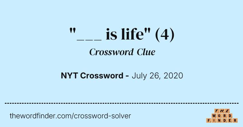 "___ is life" crossword clue image