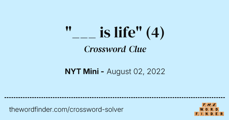 "___ is life" crossword clue image