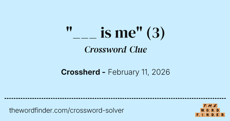 "___ is me" crossword clue image
