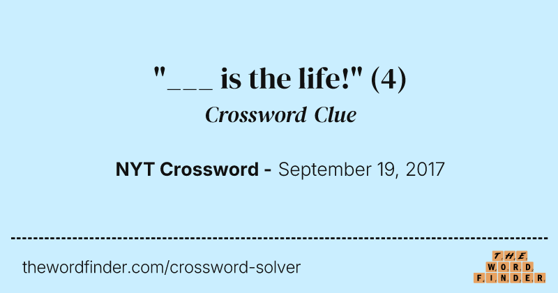 "___ is the life!" crossword clue image