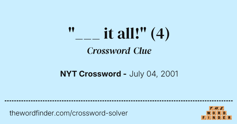 "___ it all!" crossword clue image