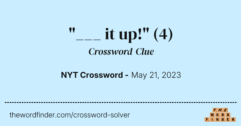 "___ it up!" crossword clue image