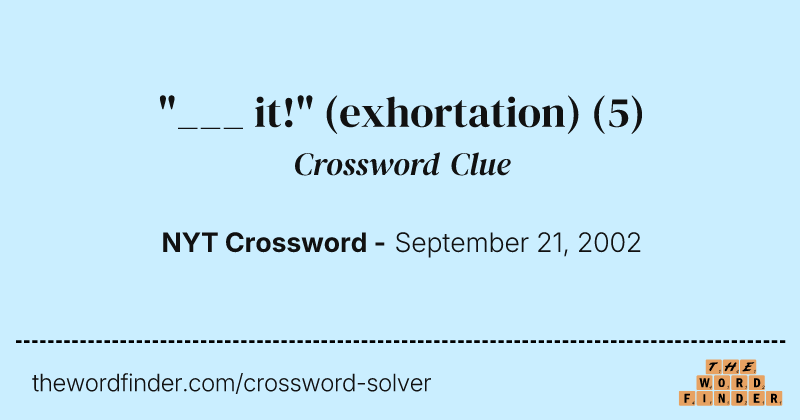 "___ it!" (exhortation) crossword clue image