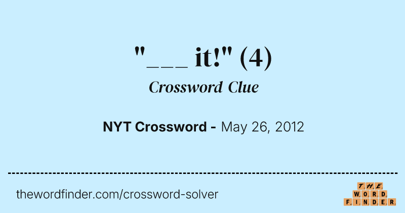 "___ it!" crossword clue image