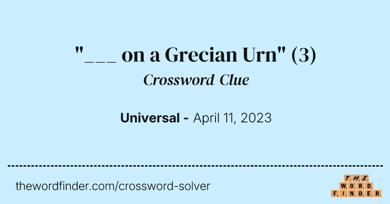 "___ on a Grecian Urn" crossword clue image
