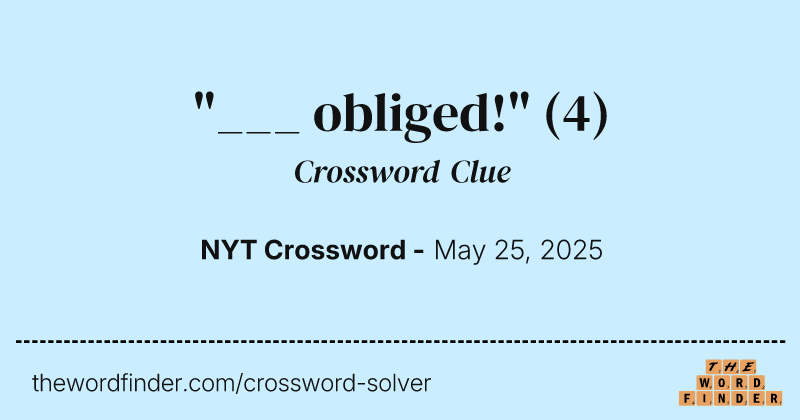 "___ obliged!" crossword clue image