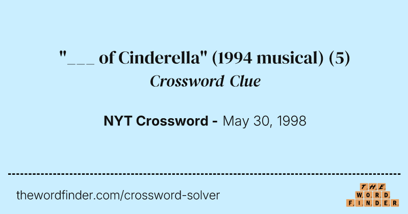 "___ of Cinderella" (1994 musical) crossword clue image