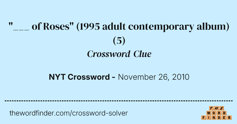 "___ of Roses" (1995 adult contemporary album) crossword clue image