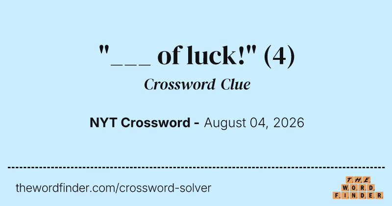 "___ of luck!" crossword clue image