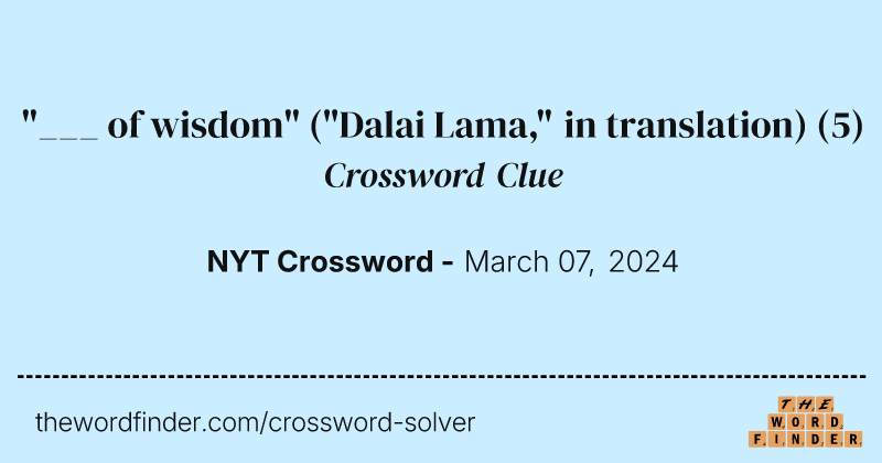 "___ of wisdom" ("Dalai Lama," in translation) crossword clue image