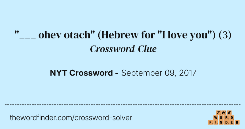 "___ ohev otach" (Hebrew for "I love you") crossword clue image