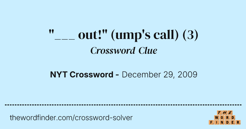 "___ out!" (ump's call) crossword clue image