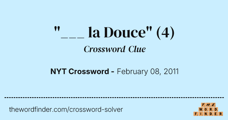 "___ la Douce" crossword clue image