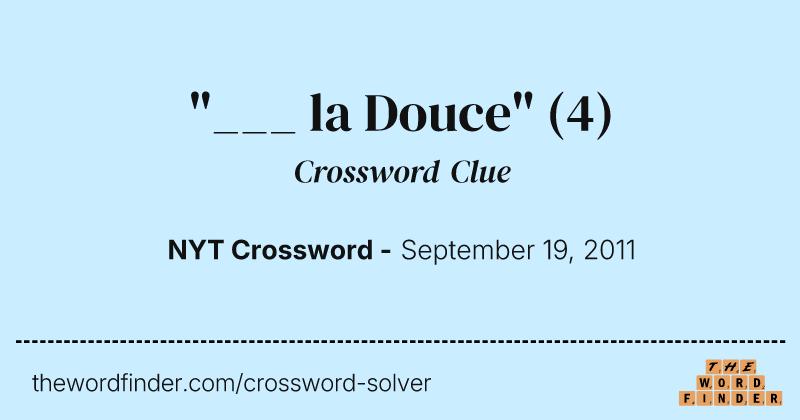 "___ la Douce" crossword clue image