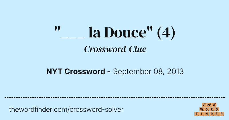 "___ la Douce" crossword clue image