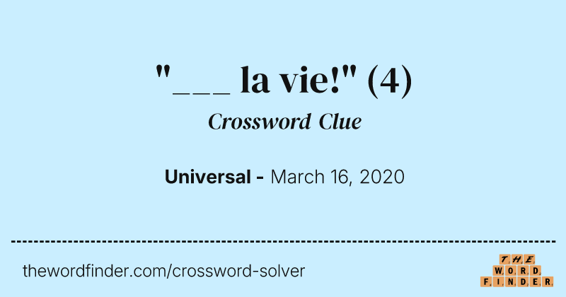 "___ la vie!" crossword clue image