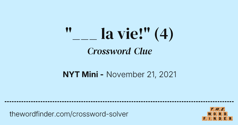 "___ la vie!" crossword clue image