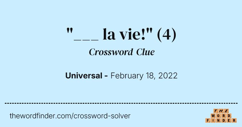 "___ la vie!" crossword clue image