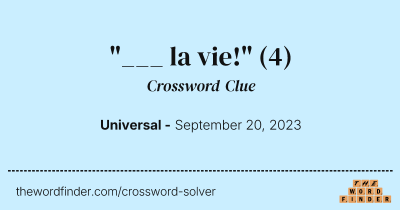 "___ la vie!" crossword clue image