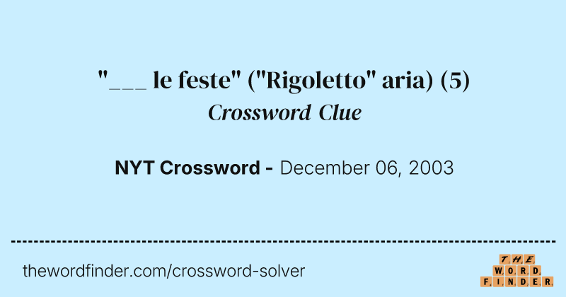 "___ le feste" ("Rigoletto" aria) crossword clue image
