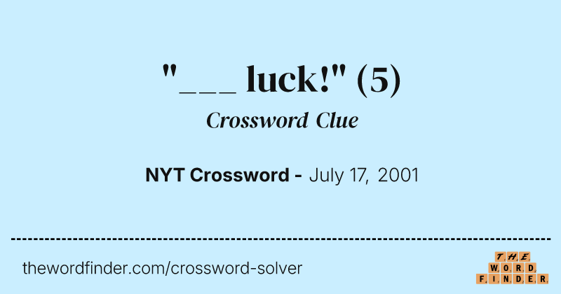 "___ luck!" crossword clue image