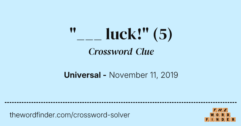"___ luck!" crossword clue image