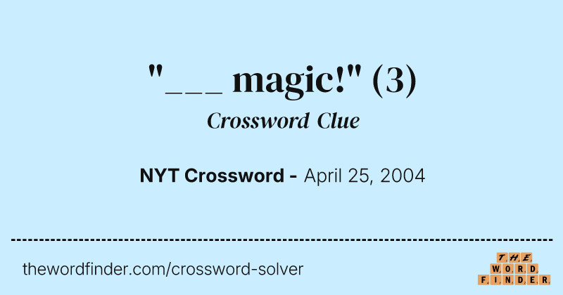 "___ magic!" crossword clue image