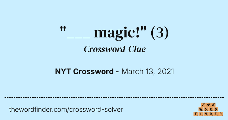 "___ magic!" crossword clue image
