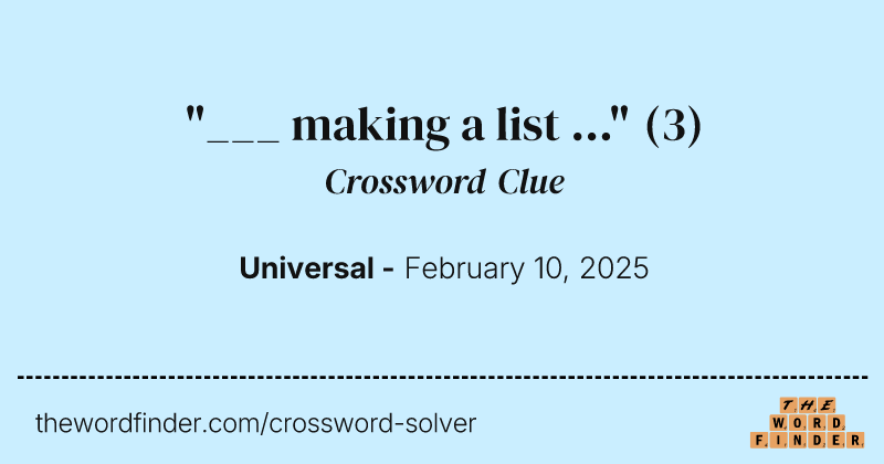 "___ making a list ..." crossword clue image
