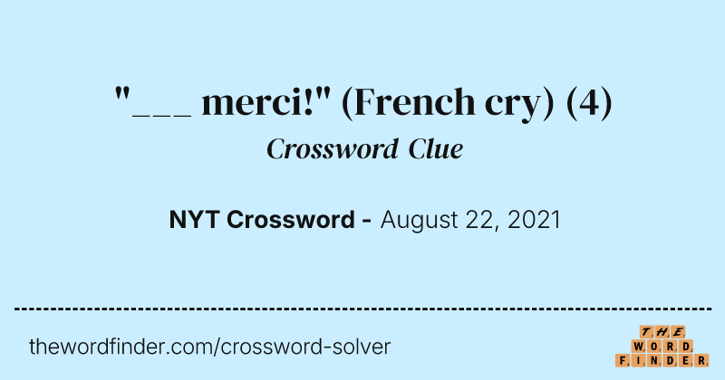 "___ merci!" (French cry) crossword clue image